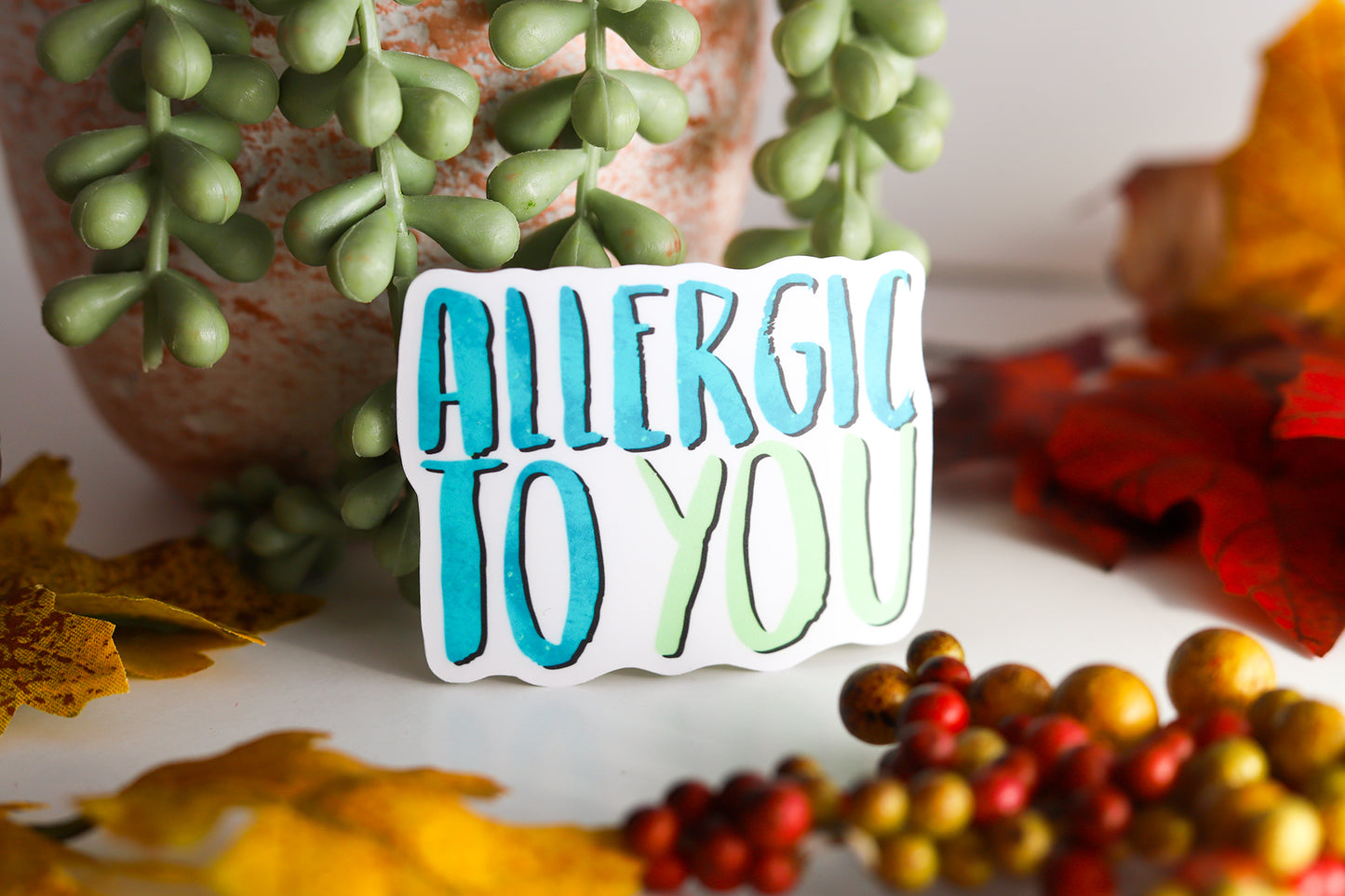 Allergic to You Sticker